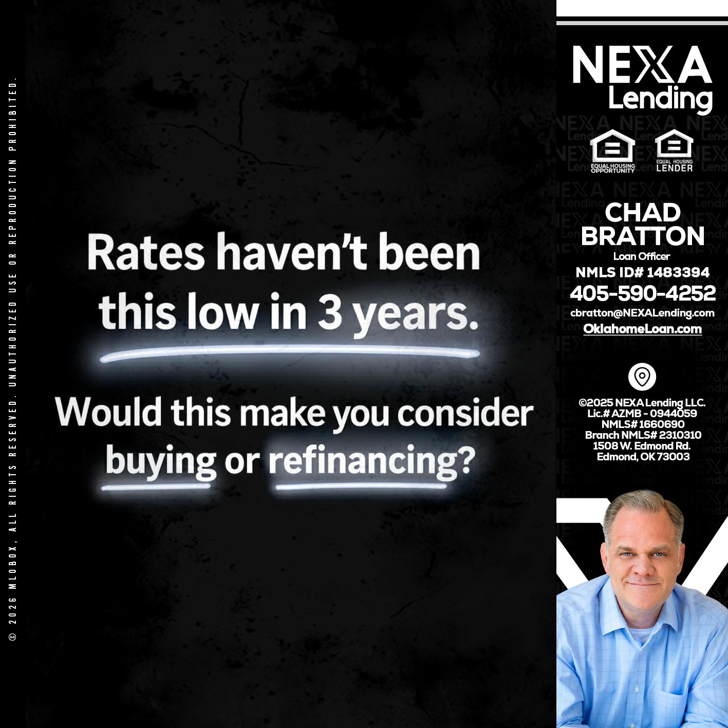 RATES HAVEN'T - Chad Bratton -Senior Loan Officer