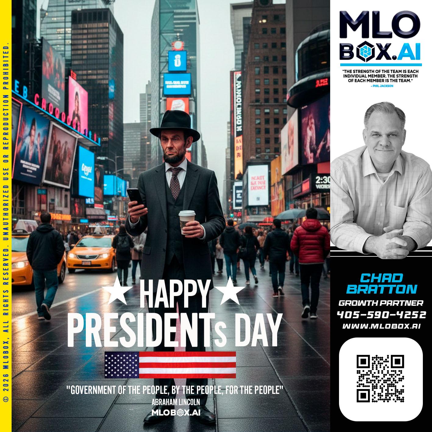 HAPPY PRESIDENTS DAY - Chad Bratton -Senior Loan Officer