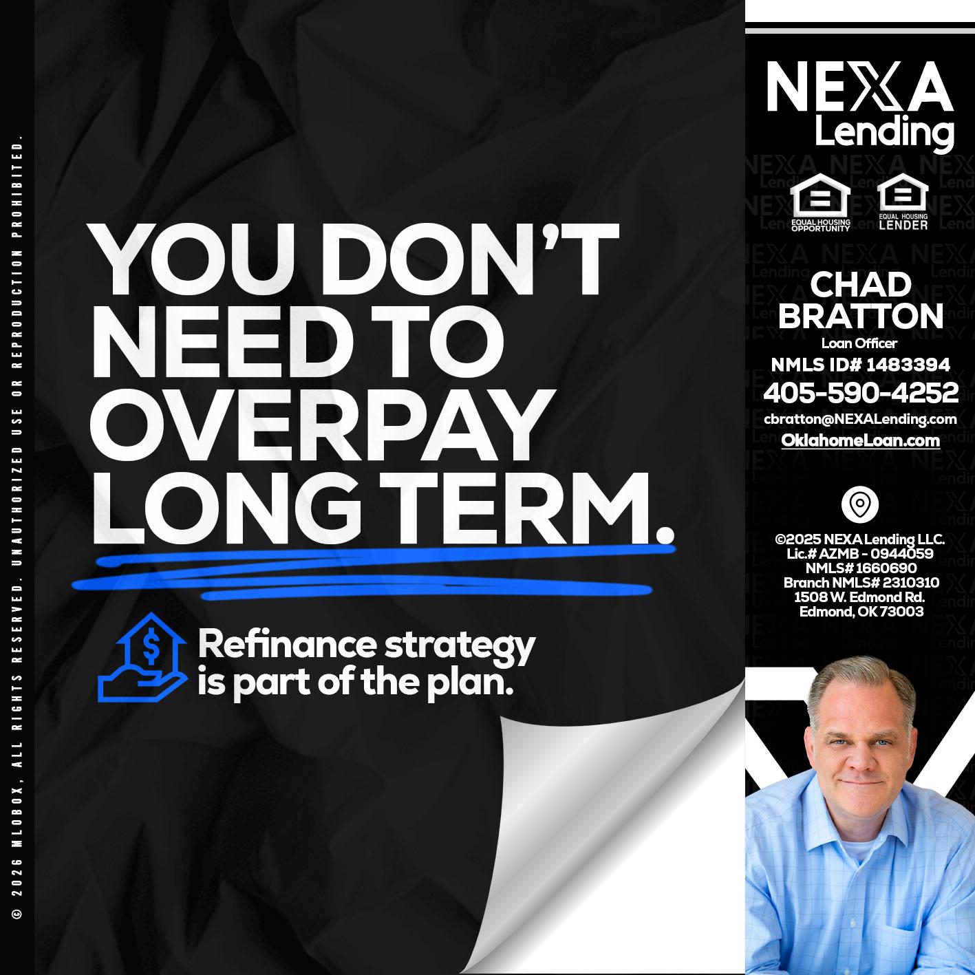 you don't need - Chad Bratton -Senior Loan Officer