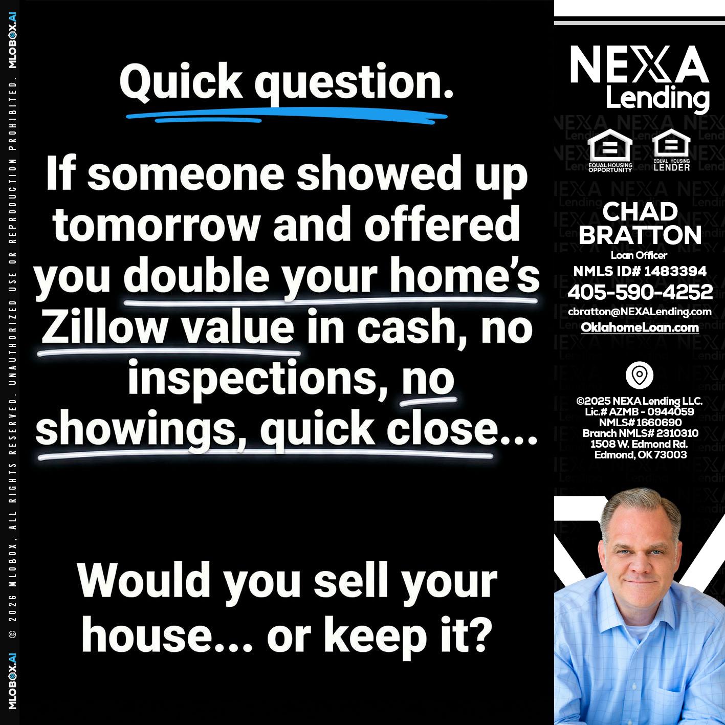 QUICK QUESTION - Chad Bratton -Senior Loan Officer