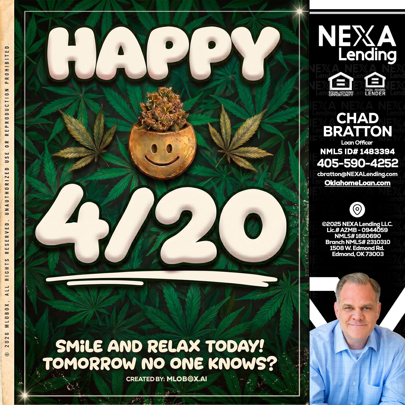 HAPPY 4/20 - Chad Bratton -Senior Loan Officer