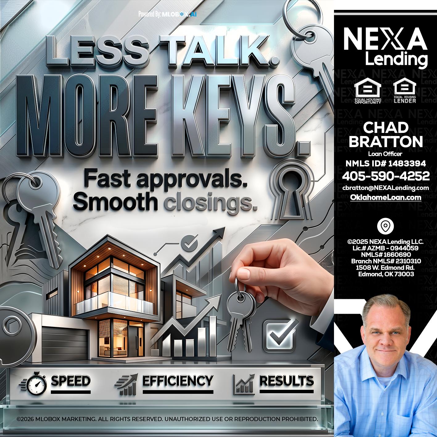 LESS TALK, MORE KEYS! - Chad Bratton -Senior Loan Officer
