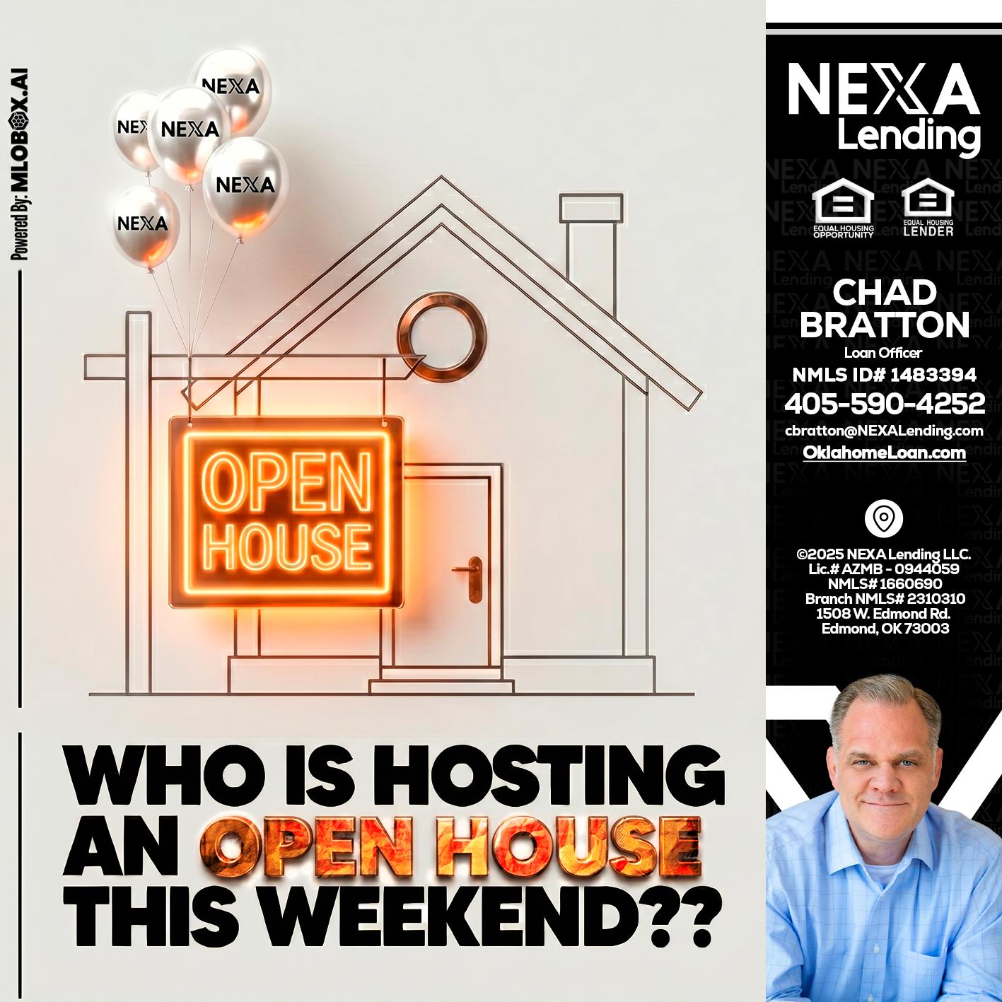 OPEN HOUSES - Chad Bratton -Senior Loan Officer