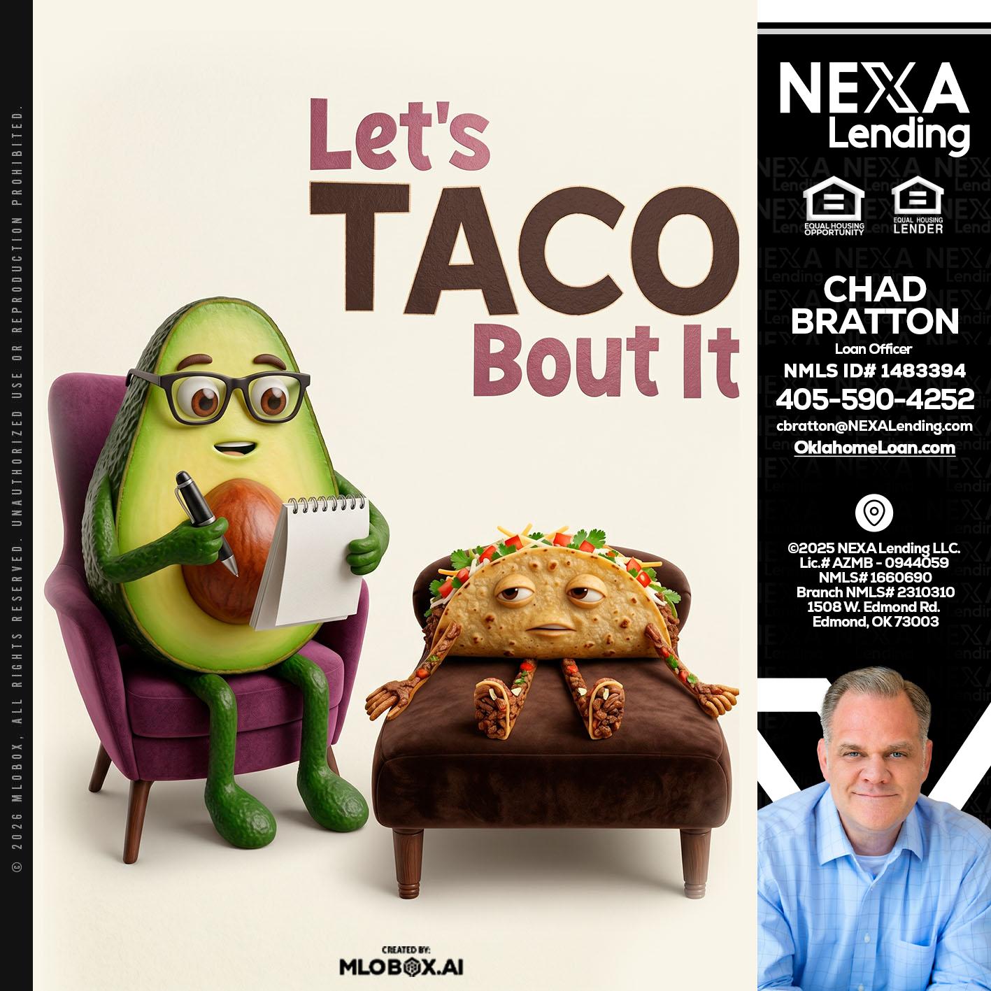 LETS TACO ABOUT IT - Chad Bratton -Senior Loan Officer