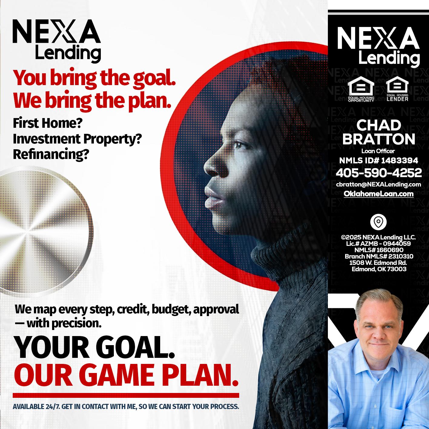 YOUR GOAL. OUR GAME PLAN. - Chad Bratton -Senior Loan Officer