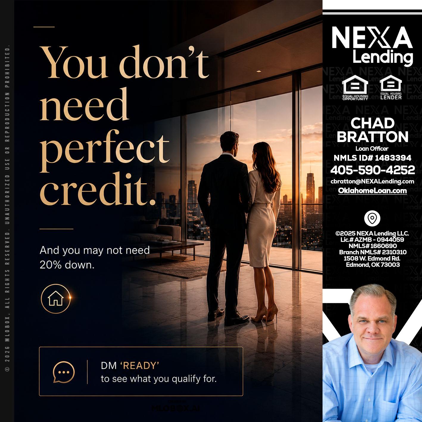 you don't need - Chad Bratton -Senior Loan Officer