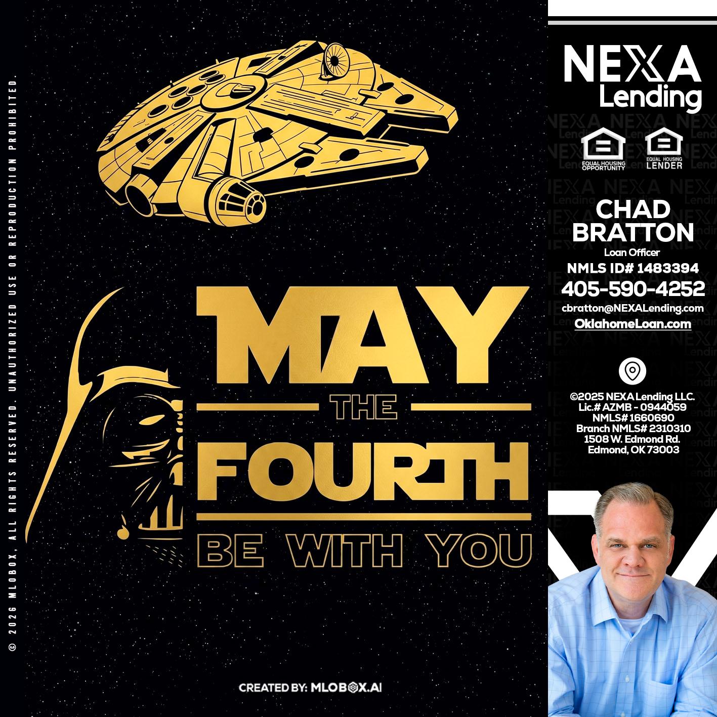 MAY THE FOURTH - Chad Bratton -Senior Loan Officer